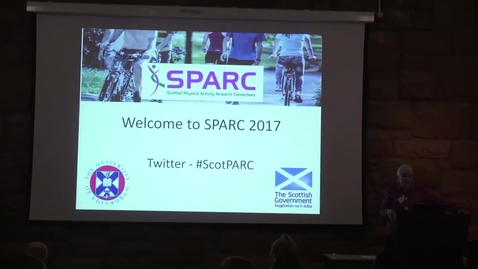 Thumbnail for SPARC 2017 - Part 1 (Prof Theo Van Achterberg (KU, Leuven), Derek Grieve (Active Scotland)