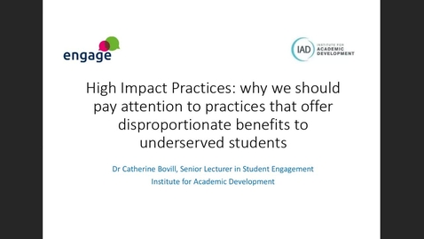 Thumbnail for entry engage: High Impact Practices: why we should pay attention to practices that offer disproportionate benefits to underserved students