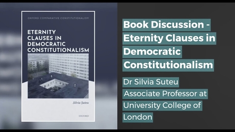 Thumbnail for Book Discussion - Eternity Clauses in Democratic Constitutionalism