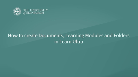 Thumbnail for entry Learn Ultra: Creating Documents, Folders, Learning Modules and Folders