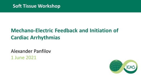 Thumbnail for entry Mechano-Electric Feedback and Initiation of Cardiac Arrhythmias - Alexander Panfilov