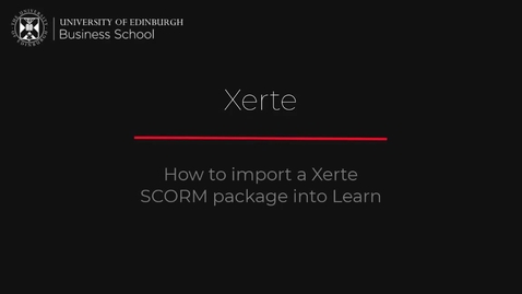 Thumbnail for How to import a Xerte SCORM package into Learn