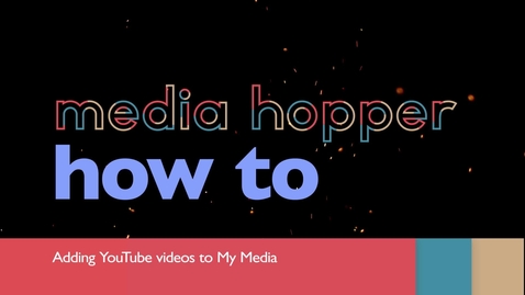 Thumbnail for Adding YouTube videos to My Media