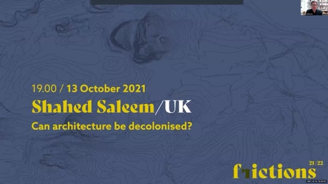 Thumbnail for Shahed Saleem: 'Can architecture be decolonised?' | ESALA Frictions Public Lecture 2021-22