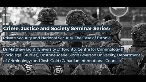 Thumbnail for CJS Seminar - Private Security and National Security: The Case of Estonia