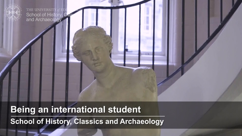 Thumbnail for entry Being an international student at the School of History, Classics and Archaeology