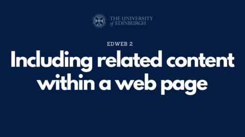 Thumbnail for 2.1.11 - Including related content within a web page [EdWeb 2 OC]