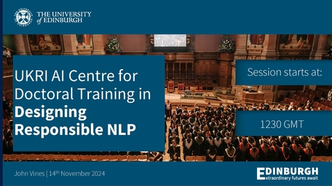 Thumbnail for AI Centre for Doctoral Training in Designing Responsible Natural Language Processing Introduction