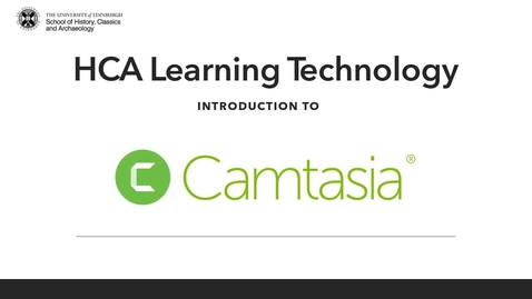 Thumbnail for HCA Learning Technology: Introduction to Camtasia (2022-23)