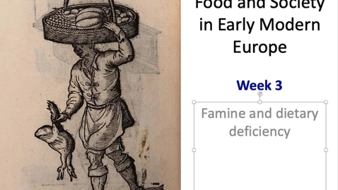 Thumbnail for entry Food and Society in Early Modern Europe: Week 3