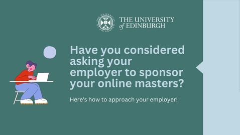 Thumbnail for Asking your employer to sponsor your online masters