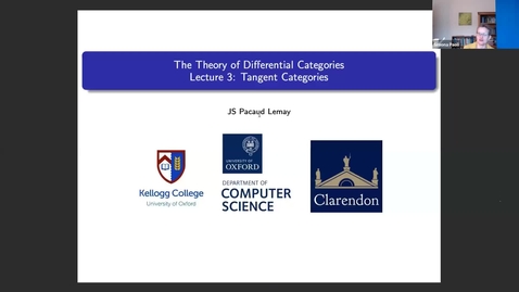 Thumbnail for entry Jean-Simon Lemay (University of Oxford) : The Theory of Differential Categories. (session 3)