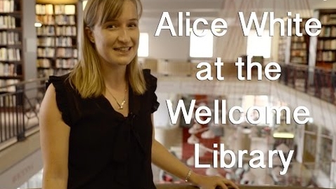 Thumbnail for entry Alice White - Wikimedian in Residence at the Wellcome Library | Wikimedia UK