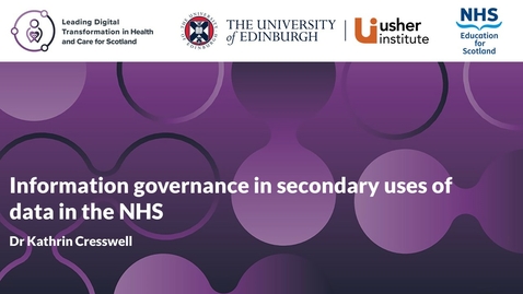 Thumbnail for entry Dr Kathrin Cresswell - Information governance in secondary uses of data in the NHS (Week 6)