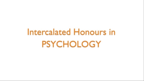 Thumbnail for entry Intercalated Honours in Psychology