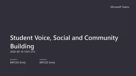 Thumbnail for Student Voice, Social and Community Building September 2020