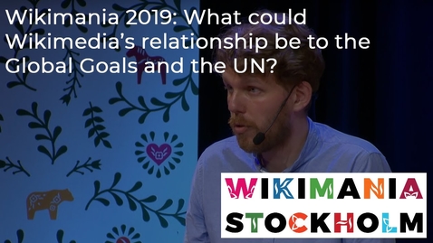 Thumbnail for What could Wikimedia’s relationship be to the Global Goals and the UN?