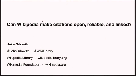 Thumbnail for entry OABOT: Making Wikipedia's Citations Accessible - Jake Orlowitz
