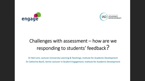 Thumbnail for entry engage - Challenges with assessment - how are we responding to students' feedback?