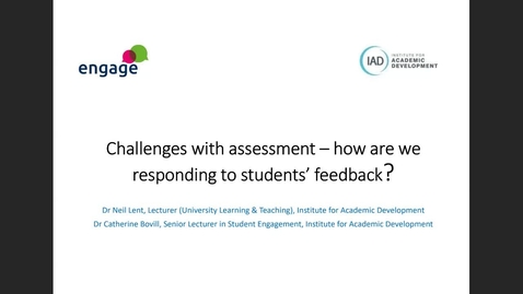 Thumbnail for engage - Challenges with assessment - how are we responding to students' feedback?
