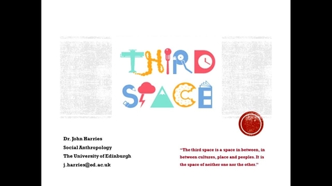 Thumbnail for entry Third Space by Dr John Harries