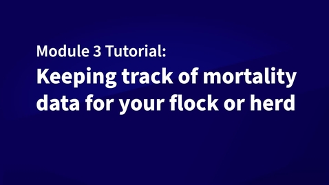 Thumbnail for entry Data Tutorial: Keeping track of mortality data for your flock or herd