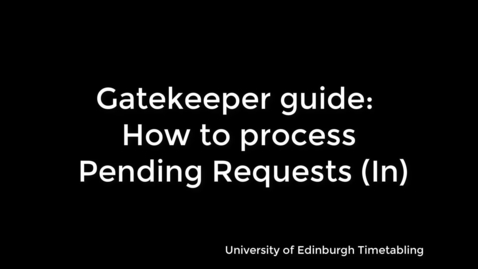 Thumbnail for entry Gatekeeper Guide: How to process Pending Requests in Enterprise Timetabler