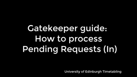 Thumbnail for Gatekeeper Guide: How to process Pending Requests in Enterprise Timetabler