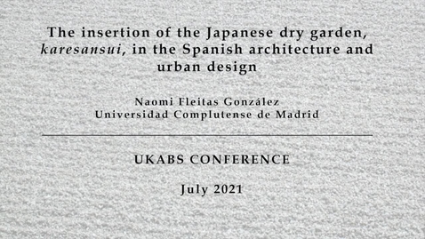 Thumbnail for entry Naomi Fleitas Gonzalez - The insertion of the Japanese dry garden karesansui in Spanish architecture and urban design