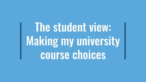 Thumbnail for entry The LEAPS Student view: choosing university courses (subtitled) - IHE 2022