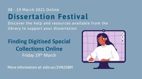 Thumbnail for Finding Digitised Special Collections (Dissertation Festival 2021)