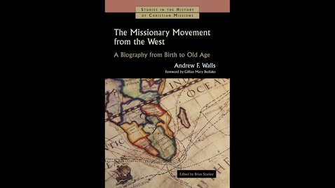 Thumbnail for entry Book Launch: Andrew Walls’s The Missionary Movement from the West