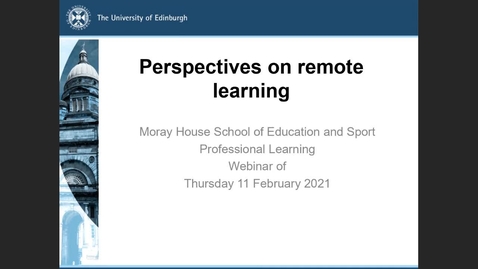 Thumbnail for Perspectives on Remote Learning Webinar Thursday 11 February 21