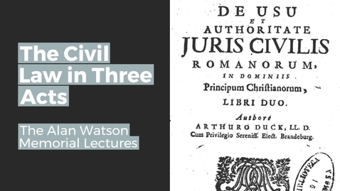 Thumbnail for entry The Alan Watson Memeorial Lecture Series 2020 - The Civil Law in Three Acts - Act 1