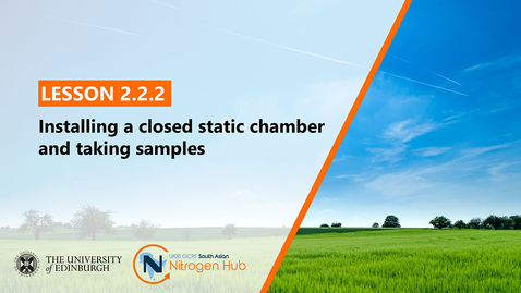 Thumbnail for Lesson 2.2.2 - Installing a closed static chamber and taking samples