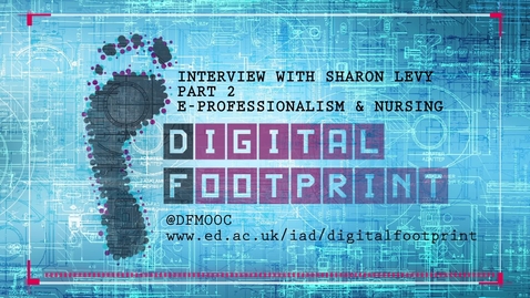 Thumbnail for entry Digital Footprint - Eprofessionalism - Sharon Levy Part 2