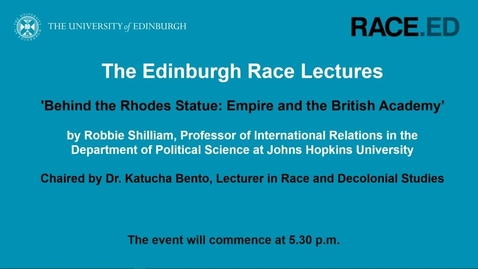 Thumbnail for The Edinburgh Race Lectures: Behind the Rhodes Statue: Empire and the British Academy - 29 October 2020