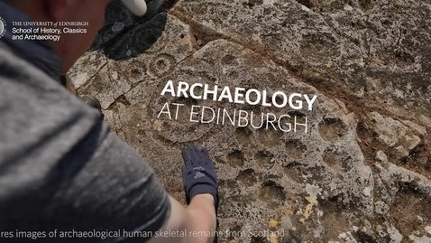 Thumbnail for entry Archaeology at the University of Edinburgh