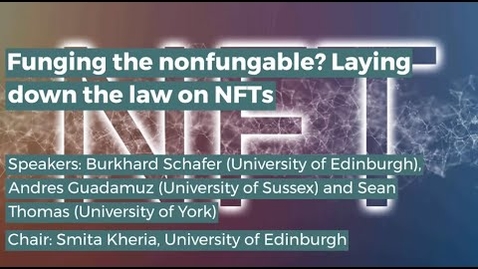 Thumbnail for entry Funging the nonfungable? Laying down the law on NFTs