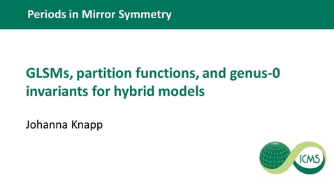 Thumbnail for Johanna Knapp - GLSMs, partition functions, and genus-0 invariants for hybrid models