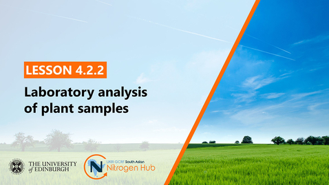 Thumbnail for entry Lesson 4.2.2 - Laboratory analysis of plant samples