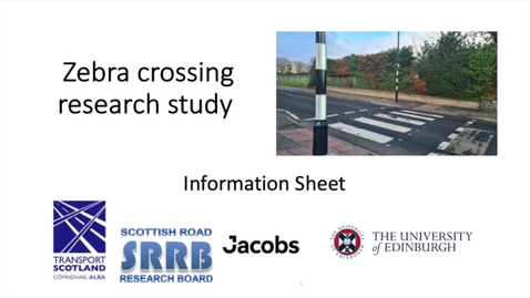 Thumbnail for Zebra Crossing Research Study - Participant information sheet - BSL