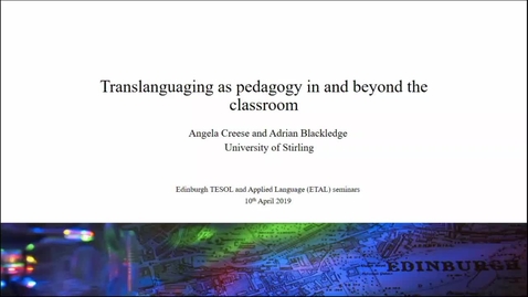 Thumbnail for entry Translanguaging as pedagogy in and beyond the classroom