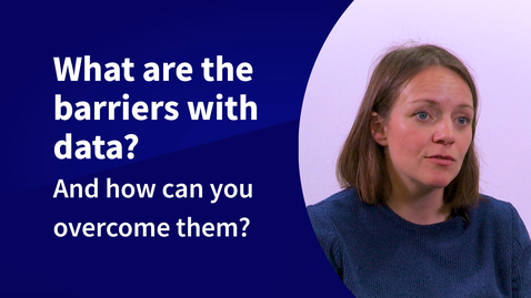 Thumbnail for What are the barriers with data? And how can you overcome them?