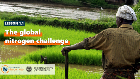 Thumbnail for entry Lesson 1.1. The global nitrogen challenge