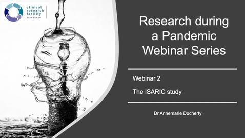 Thumbnail for entry Research During a Pandemic - The ISARIC study