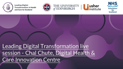 Thumbnail for Service transformation 2023/24 - Week 2 live session - Chal Chute, Digital Health &amp; Care Innovation Centre