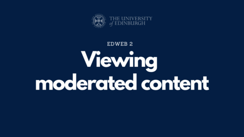 Thumbnail for 1.3 - Viewing moderated content [EdWeb 2 OC]