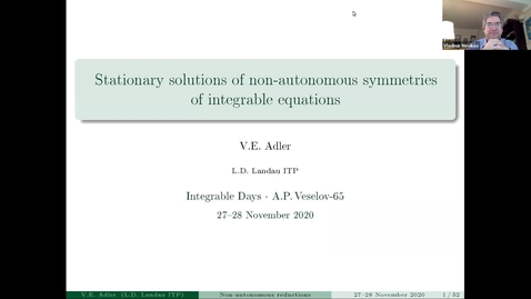 Thumbnail for entry Vsevolod Adler (Moscow)  Title: Stationary solutions of non-autonomous symmetries of integrable equations