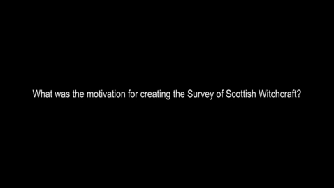 Thumbnail for What Was the Motivation for Creating the Survey of Scottish Witchcraft? | Professor Julian Goodare